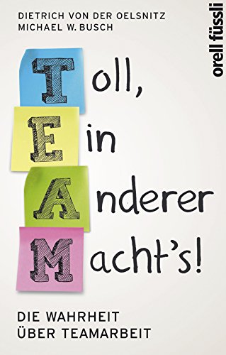 Team: Toll, ein anderer macht's!: Die Wahrheit über Teamarbeit (German Edition)