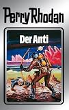 Perry Rhodan 12: Der Anti (Silberband): 6. Band des Zyklus "Altan und Arkon" (German Edition)