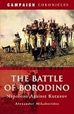 BATTLE OF BORODINO, THE: Napoleon Against Kutuzov (Campaign Chonicles)