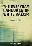 The Everyday Language of White Racism