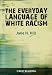 The Everyday Language of White Racism (Blackwell Studies in Discourse and Culture)