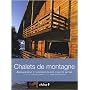 Chalets de montagne : Am�nagement et d�coration des chalets alpins