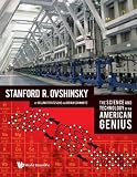 The Science And Technology Of An American Genius: Sanford R. Ovshinsky