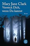Versteck Dich, wenn Du kannst - Mary Jane Clark