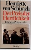 Der Preis der Herrlichkeit - Erlebte Zeitgeschichte. - 