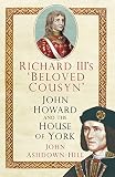 Richard III's 'beloved cousyn' : John Howard and the House of York