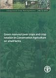 Green manure/cover crops and crop rotation in conservation agriculture on small farms