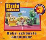 Bob der Baumeister, Geschichtenbuch, Bd - 25: Bobs sch&ouml;nste Abenteuer - 