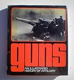 Guns : an illustrated history of artillery