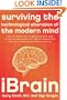 iBrain: Surviving the Technological Alteration of the Modern Mind
