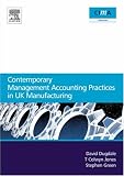 Contemporary management accounting practices in UK manufacturing Contemporary management accounting practices in UK manufacturing
