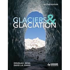 Glaciers and Glaciation (Hodder Arnold Publication)