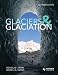 Glaciers and Glaciation (Hodder Arnold Publication)