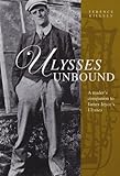 Ulysses unbound : a reader's companion to James Joyce's Ulysses