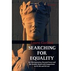 Searching for Equality: Sex Discrimination, Parental Leave and the Swedish Model With Comparisons to EU, UK & US Law