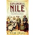 Explorers of the Nile: The Triumph and Tragedy of a Great Victorian Adventure
