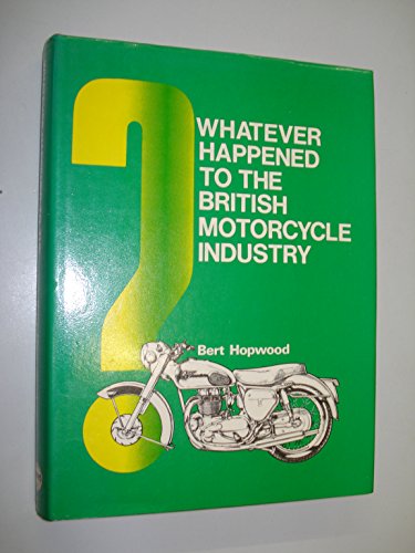 whatever happened to the british motor cycle industry a foulis motorcycle book