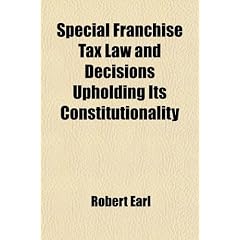 Special Franchise Tax Law and Decisions Upholding Its Constitutionality
