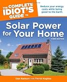 The Complete Idiot's Guide to Solar Power for your Home, 2nd Edition - 1615640010