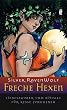 Freche Hexen: Liebeszauber und Rituale f�r kesse Junghexen