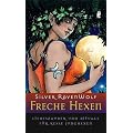 Freche Hexen: Liebeszauber und Rituale f�r kesse Junghexen