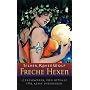 Freche Hexen: Liebeszauber und Rituale f�r kesse J&hellip von Silver RavenWolf