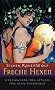 Freche Hexen: Liebeszauber und Rituale f�r kesse Junghexen