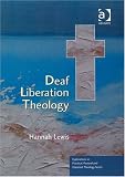 Deaf Liberation Theology (Explorations in Practical, Pastoral and Empirical Theology)
