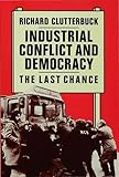 Industrial conflict and democracy : the last chance