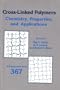 Cross-Linked Polymers: Chemistry, Properties, and Applications (Acs Symposium Series)
