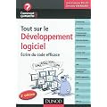 Tout sur le d�veloppement logiciel - �crire du code efficace - 2e �dition