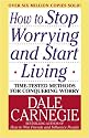 How to Stop Worrying and Start Living