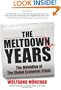 The Meltdown Years: The Unfolding of the Global Economic Crisis