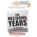 The Meltdown Years: The Unfolding of the Global Economic Crisis
