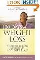 100 Days of Weight Loss: The Secret to Being Successful on Any Diet Plan: The Secret to Being Successful an Any Diet Plan