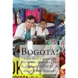 Bogota! Una Guía para el Turismo Quirúrgico (Hidden gem: Colombia) (Spanish Edition)