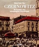 Produkt-Bild: Czernowitz. Die Geschichte einer untergegangenen Kulturmetropole