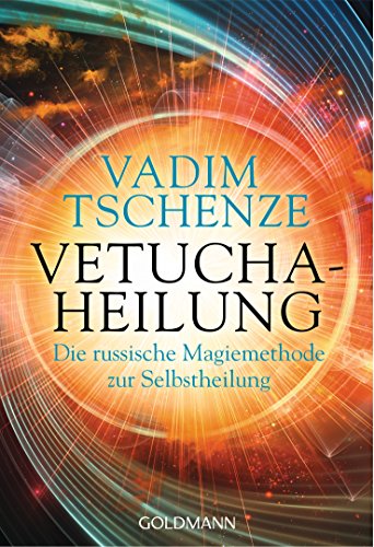 Vetucha-Heilung: Die russische Magiemethode zur Selbstheilung (German Edition)
