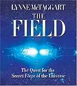 The Field: The Quest for the Secret Force of the Universe