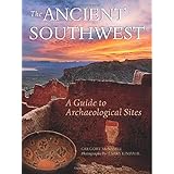 the ancient southwest a guide to archaeological sites