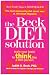 The Beck Diet Solution: Train Your Brain to Think Like a Thin Person