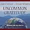 Uncommon Gratitude: Alleluia for All That Is