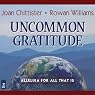 Uncommon Gratitude: Alleluia for All That Is