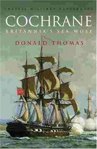 Cochrane: Britannia's Sea Wolf: The Story of Britannia's Sea Wolf (Cassell Military Paperbacks)