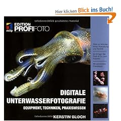 Digitale Unterwasserfotografie - Edition ProfiFoto: Equipment, Techniken, Praxiswissen