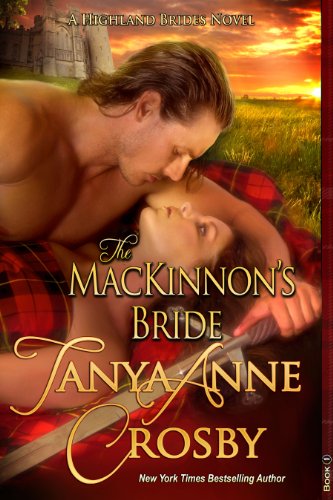 The MacKinnon's Bride (The Highland Brides Series) by Tanya Anne Crosby The MacKinnon's Bride (The Highland Brides Series) by Tanya Anne Crosby