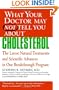 What Your Doctor May Not Tell You About(TM) : Cholesterol: The Latest Natural Treatments and Scientific Advances in One Breakthrough Program