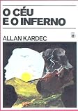 O Céu e O Inferno - Allan Kardec (Portuguese Edition)