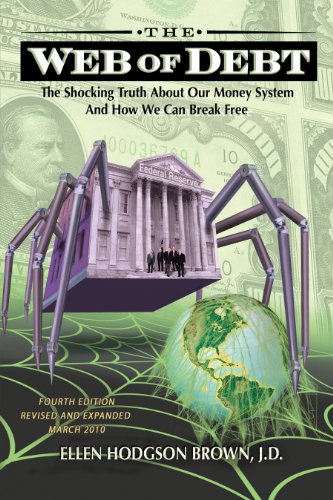 Web of Debt: The Shocking Truth About Our Money System and How