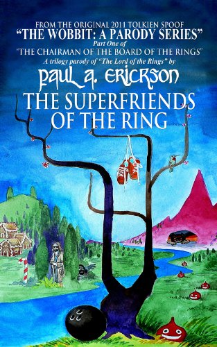 The Superfriends Of The Ring (The Wobbit: A Parody Series Book 2)